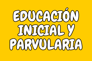 Educación Inicial y Parvularia